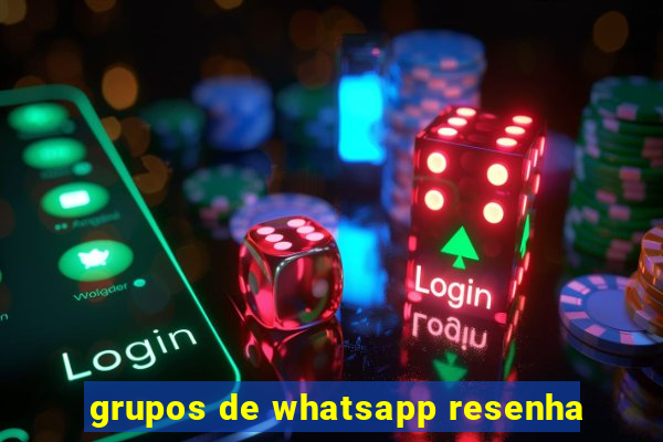 grupos de whatsapp resenha